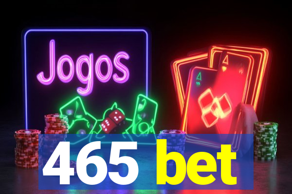 465 bet